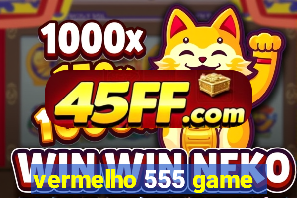 vermelho 555 game